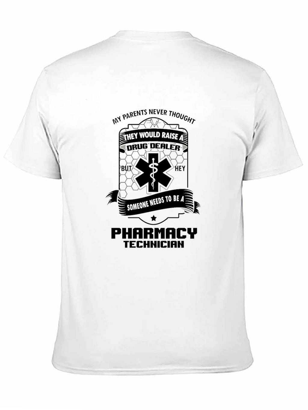 Pharmacy Technician T-Shirt - Funny Drug Dealer Graphic Tee