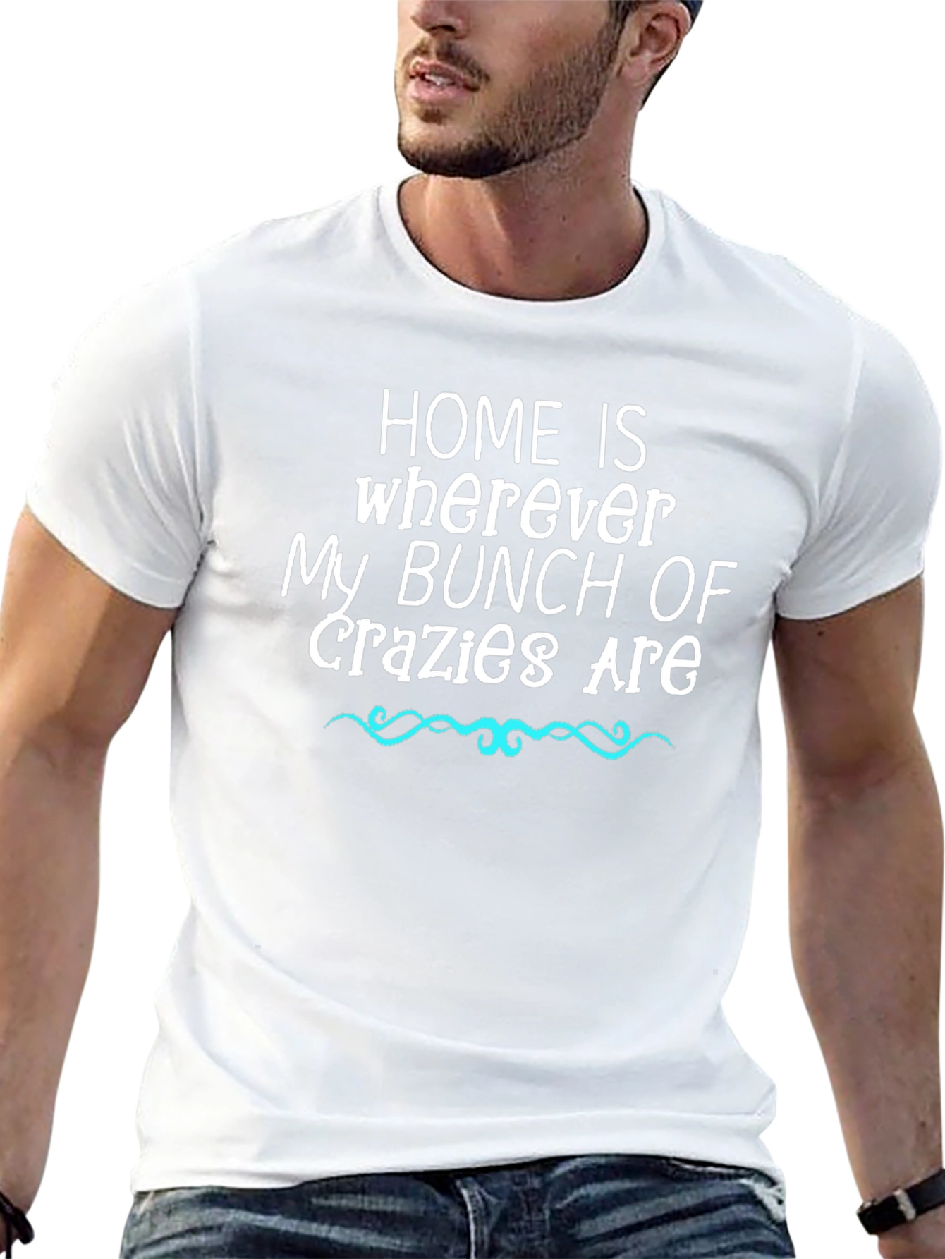 Home Is Where My Bunch of Crazy Are T-Shirt