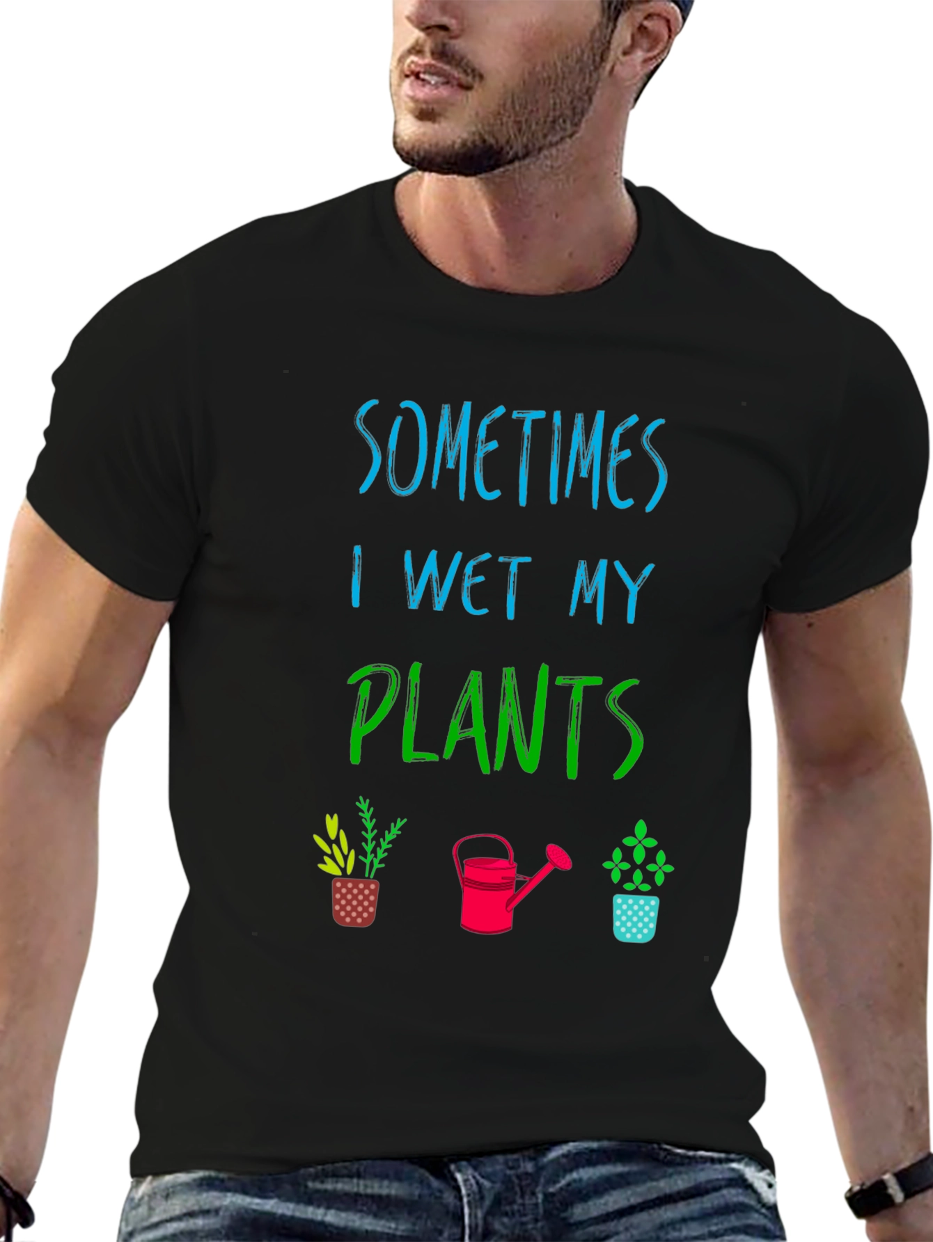 Funny Gardening T-Shirt - Sometimes I Wet My Plants
