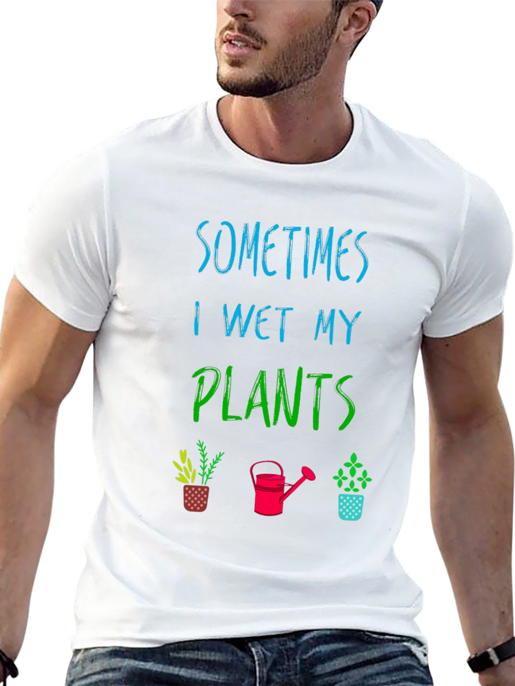 Funny Gardening T-Shirt - Sometimes I Wet My Plants