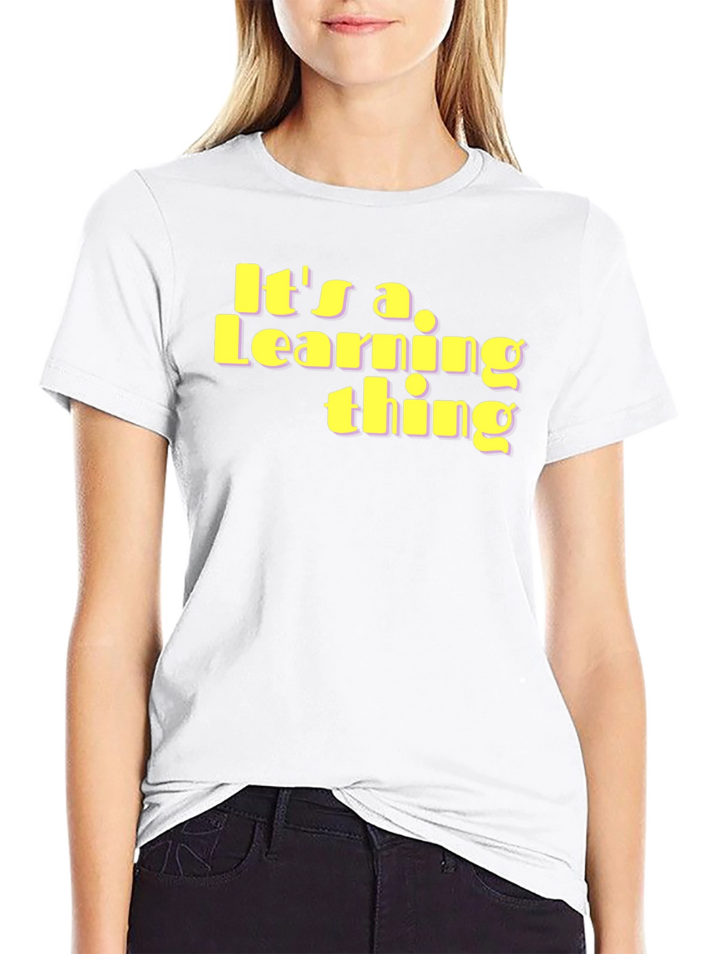 Its a Learning Thing T-Shirt - Unique Fun Design