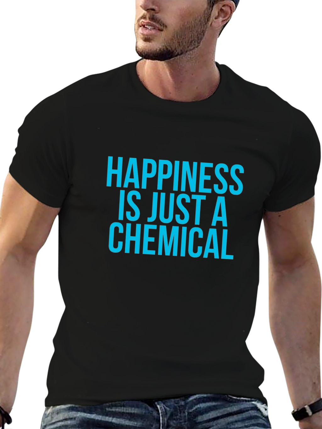 Happiness is Just a Chemical T-Shirt