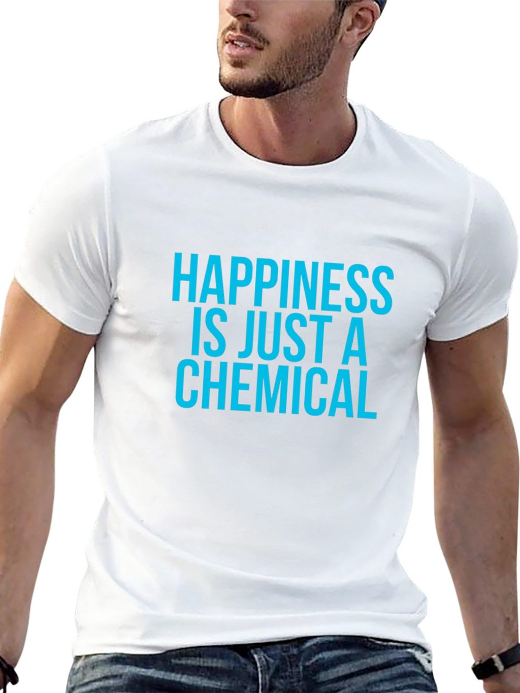 Happiness is Just a Chemical T-Shirt