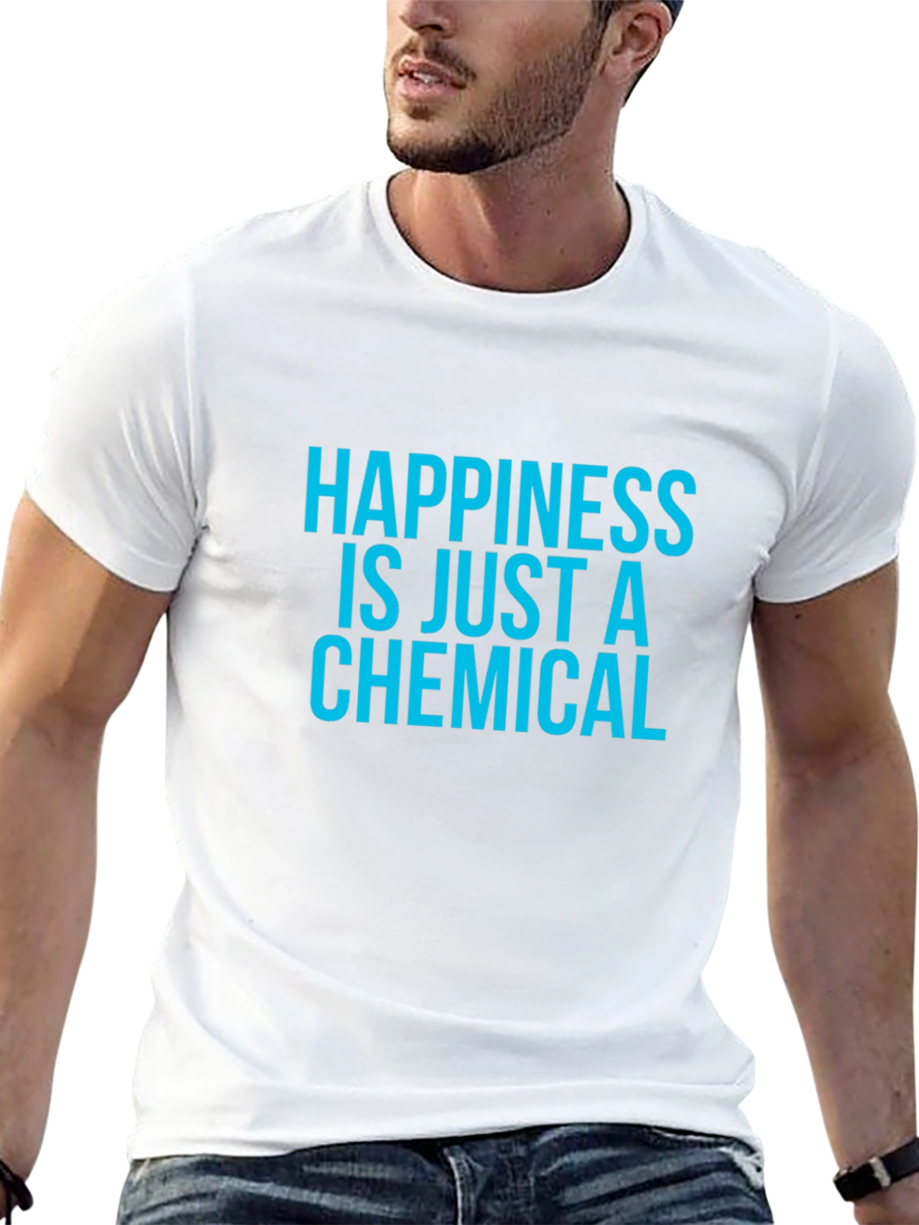 Happiness is Just a Chemical T-Shirt