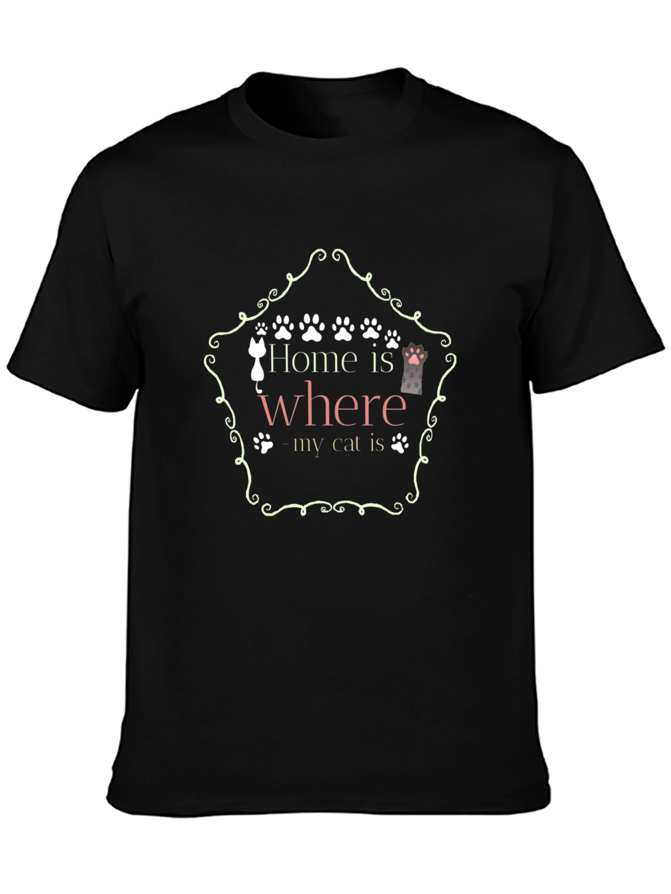Home Is Where My Cat Is - Graphic T-Shirt