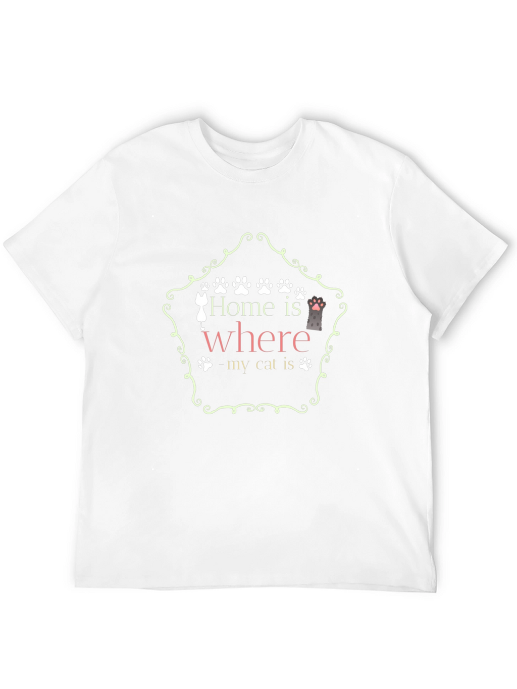 Home Is Where My Cat Is - Graphic T-Shirt