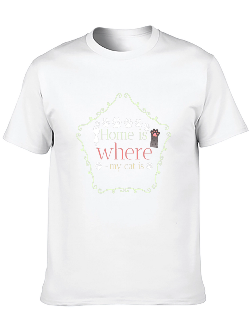 Home Is Where My Cat Is - Graphic T-Shirt