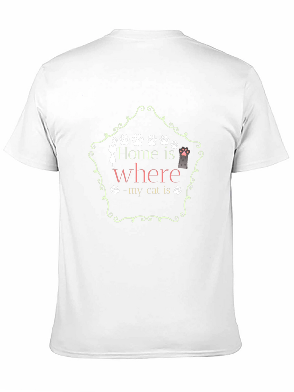 Home Is Where My Cat Is - Graphic T-Shirt