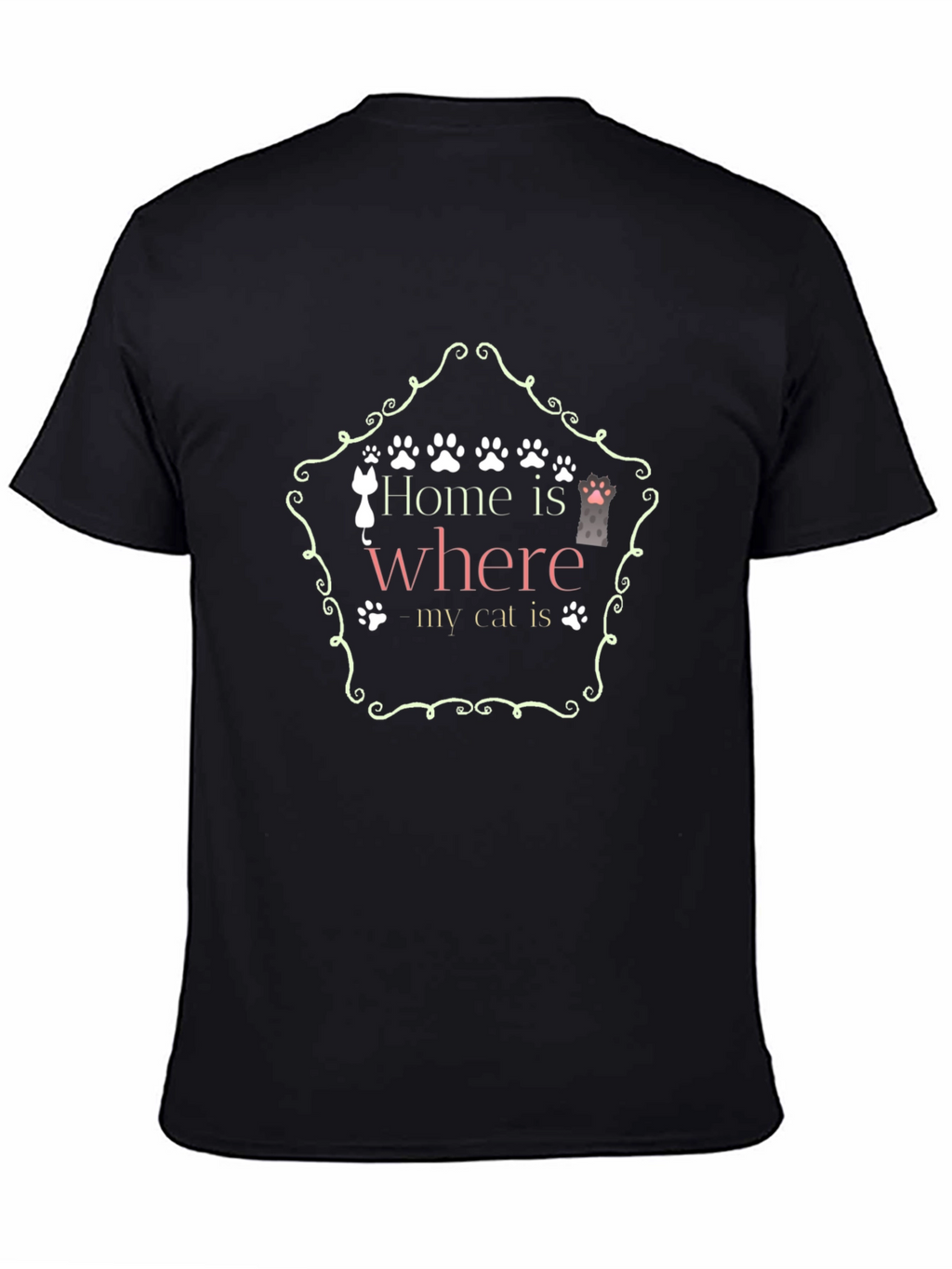 Home Is Where My Cat Is - Graphic T-Shirt