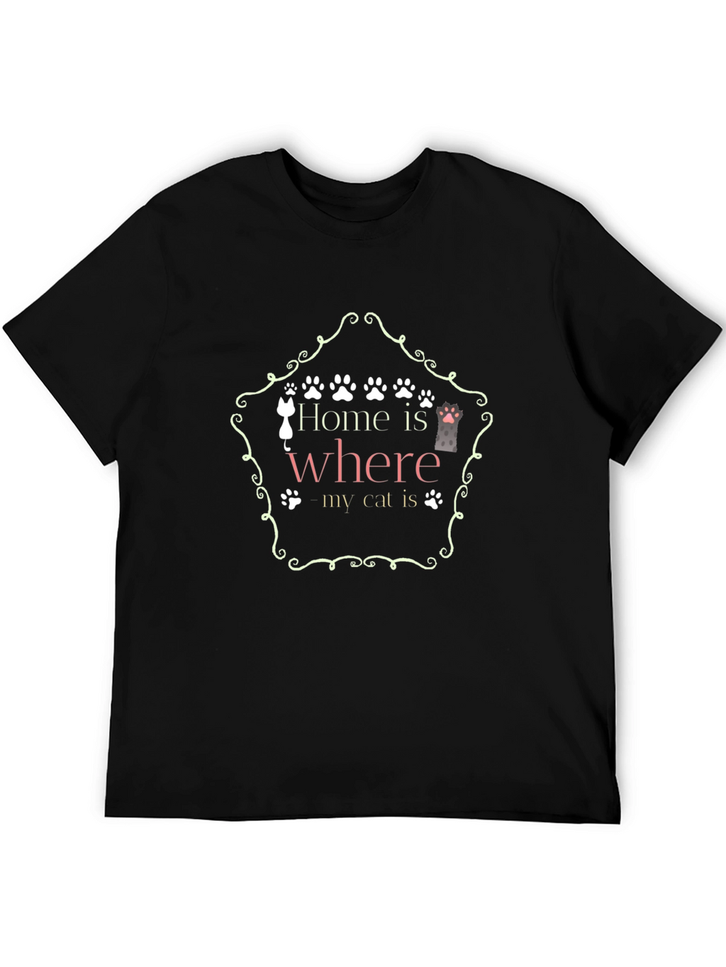 Home Is Where My Cat Is - Graphic T-Shirt
