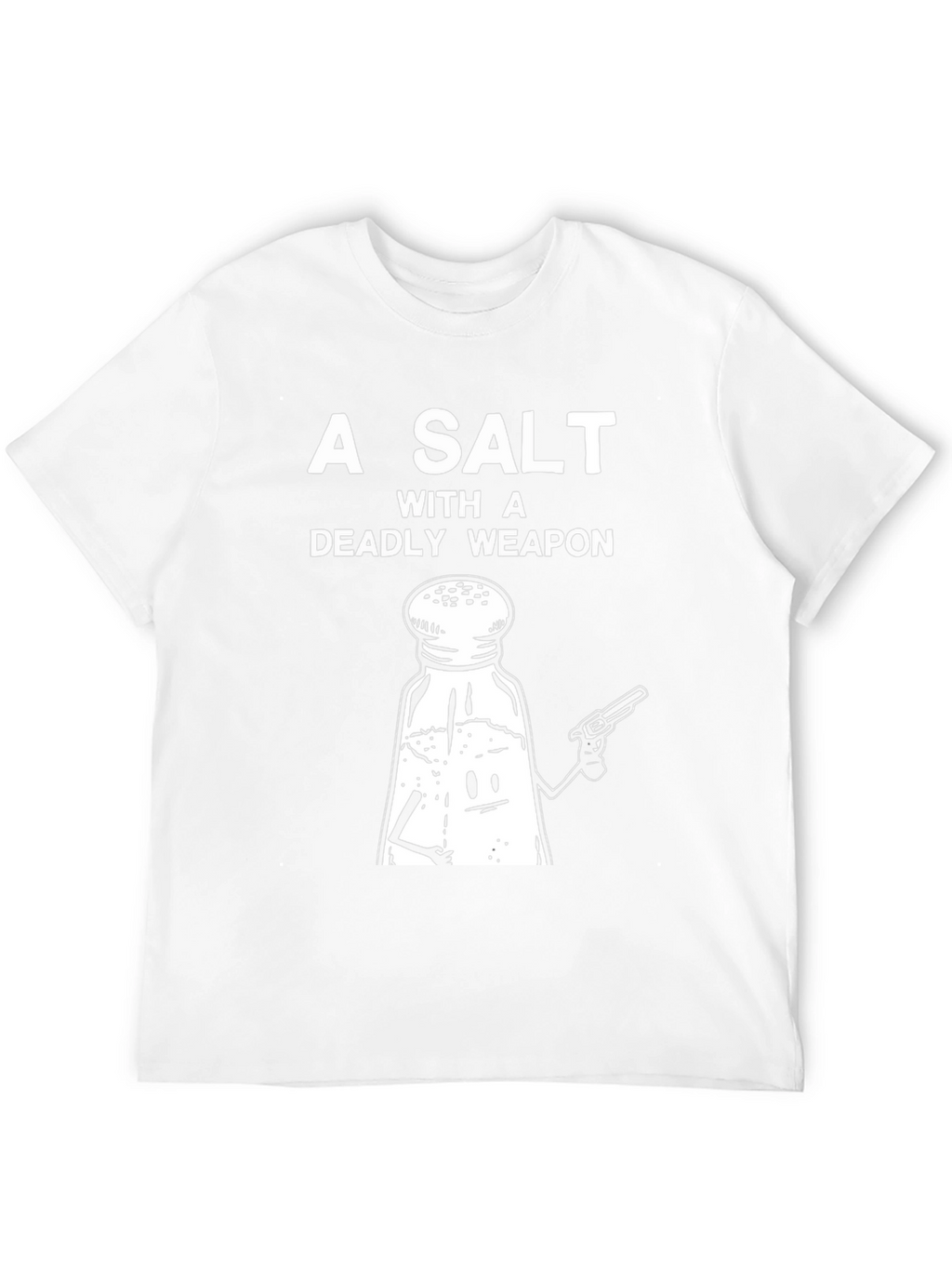 A Salt with a Deadly Weapon Graphic Tee