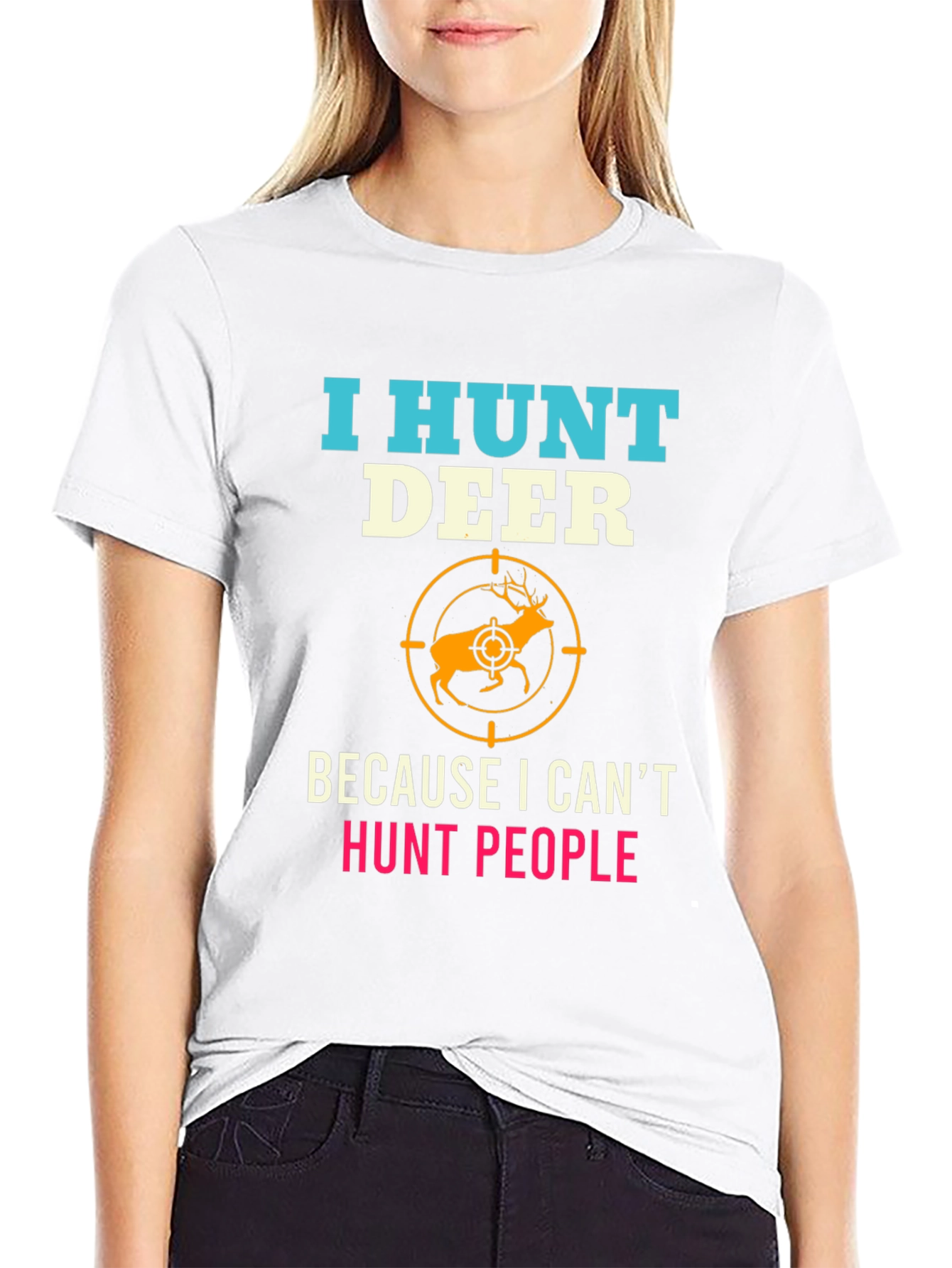 I Hunt Deer Funny Graphic T-Shirt