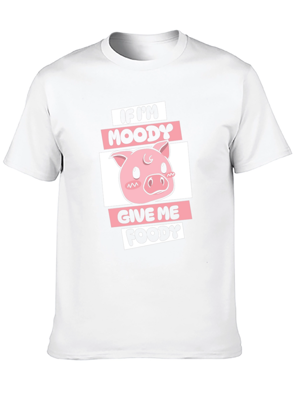 Moody Piggy T-Shirt - Give Me Foody!