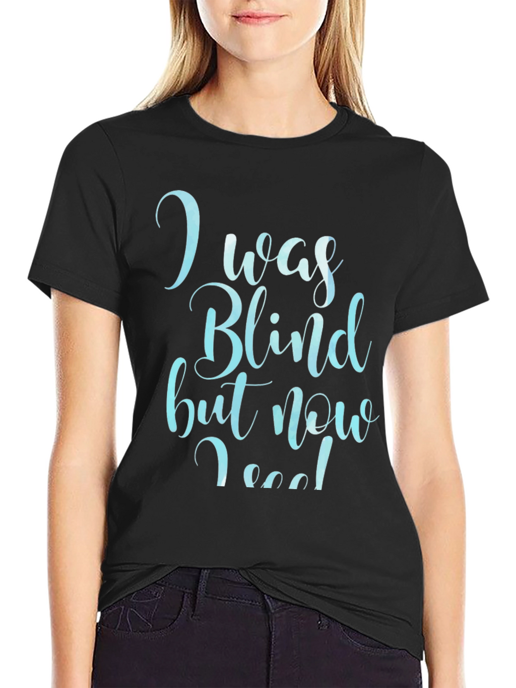 I Was Blind Now I See T-Shirt