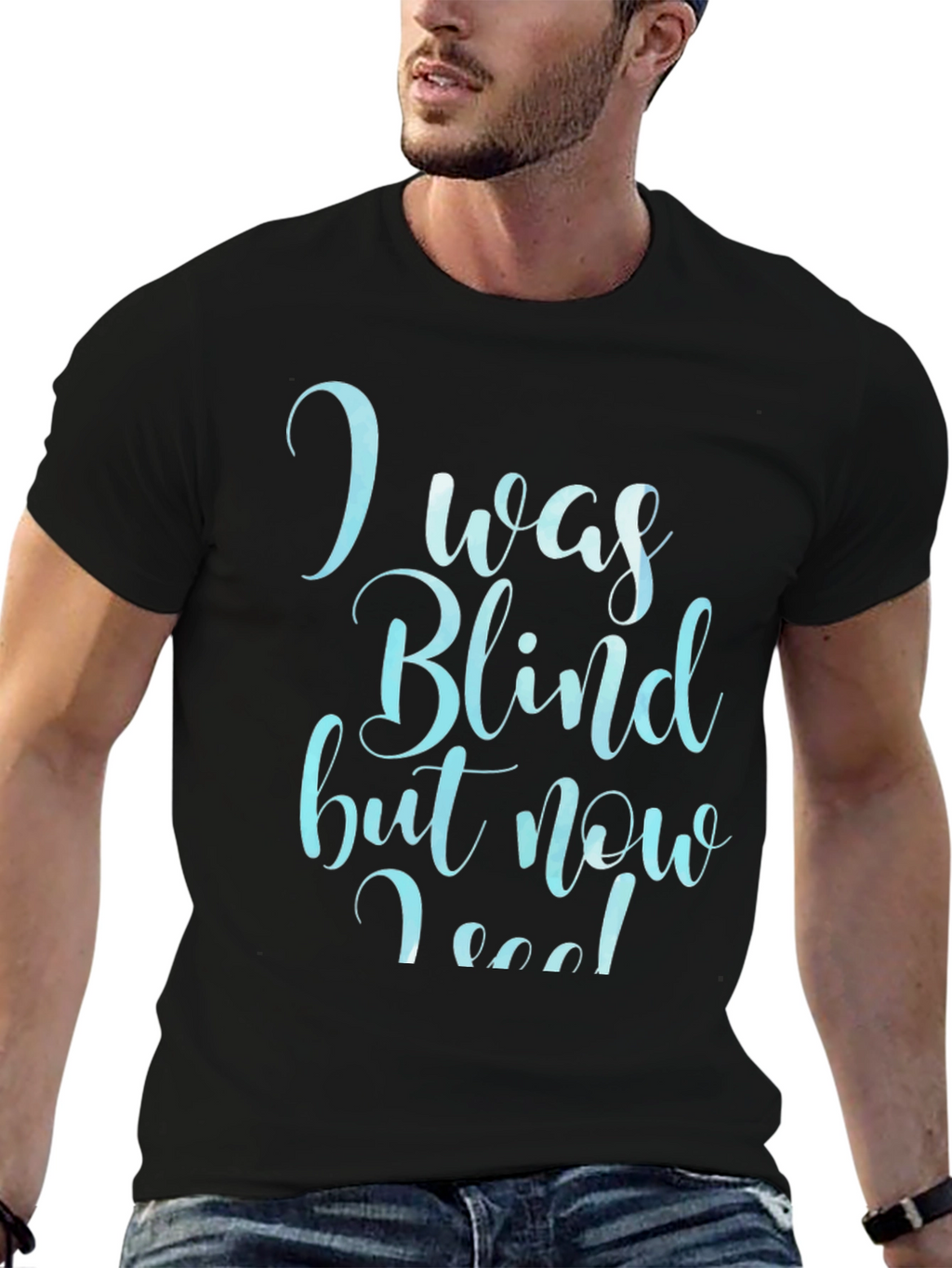 I Was Blind Now I See T-Shirt