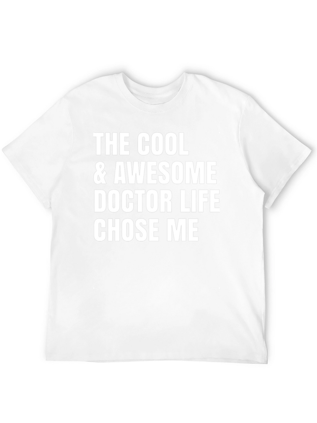 Cool & Awesome Doctor Life T-Shirt