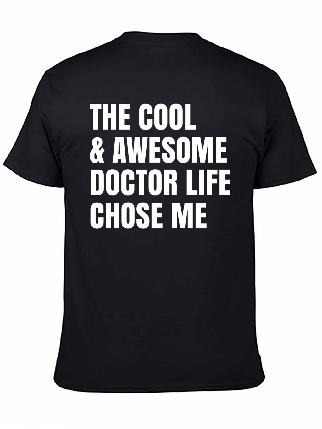 Cool & Awesome Doctor Life T-Shirt