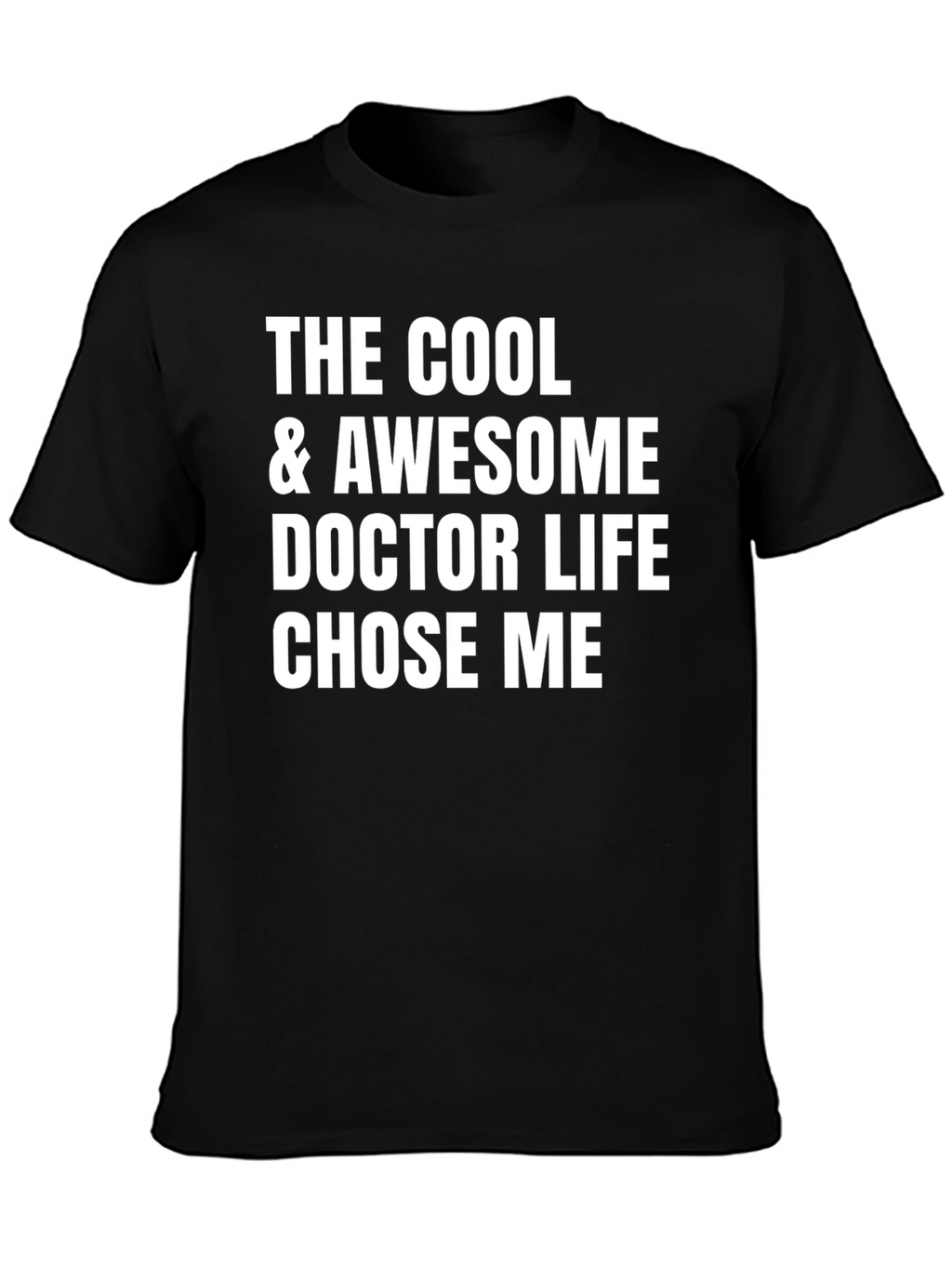 Cool & Awesome Doctor Life T-Shirt