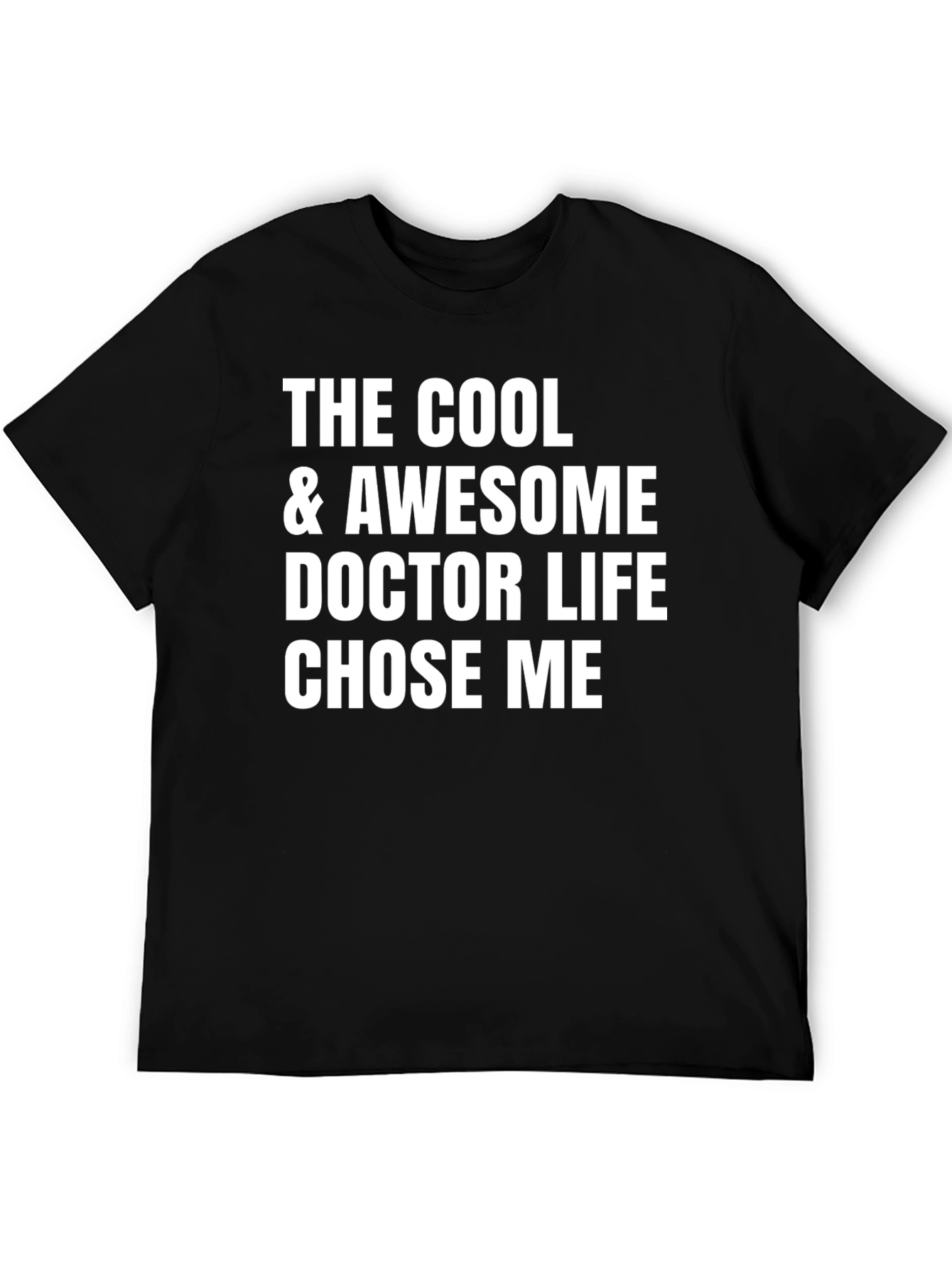Cool & Awesome Doctor Life T-Shirt