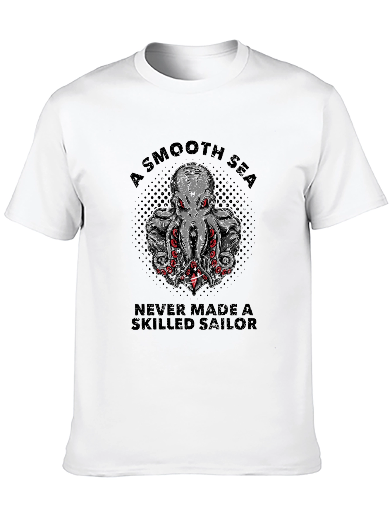 Octopus Sailor T-Shirt: A Smooth Sea Never Made a Skilled Sailor