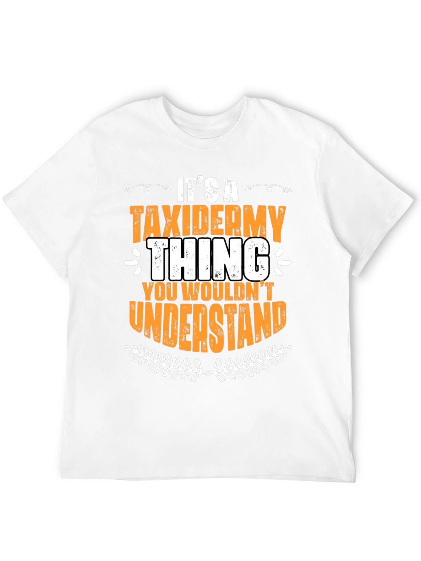 Taxidermy Thing T-Shirt - You Wouldnt Understand