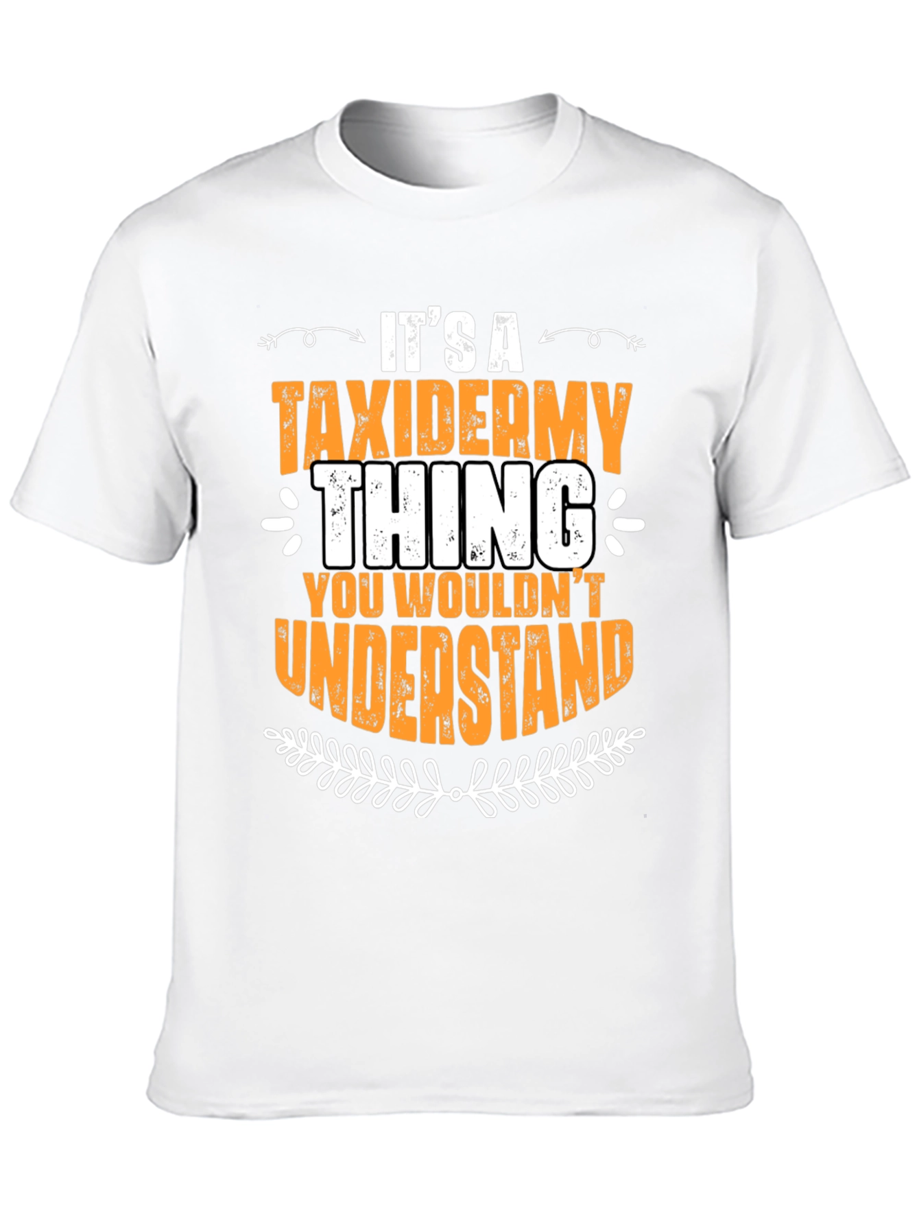 Taxidermy Thing T-Shirt - You Wouldnt Understand