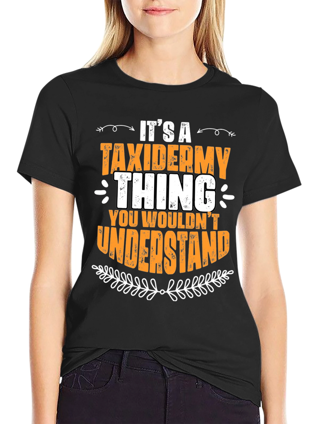Taxidermy Thing T-Shirt - You Wouldnt Understand