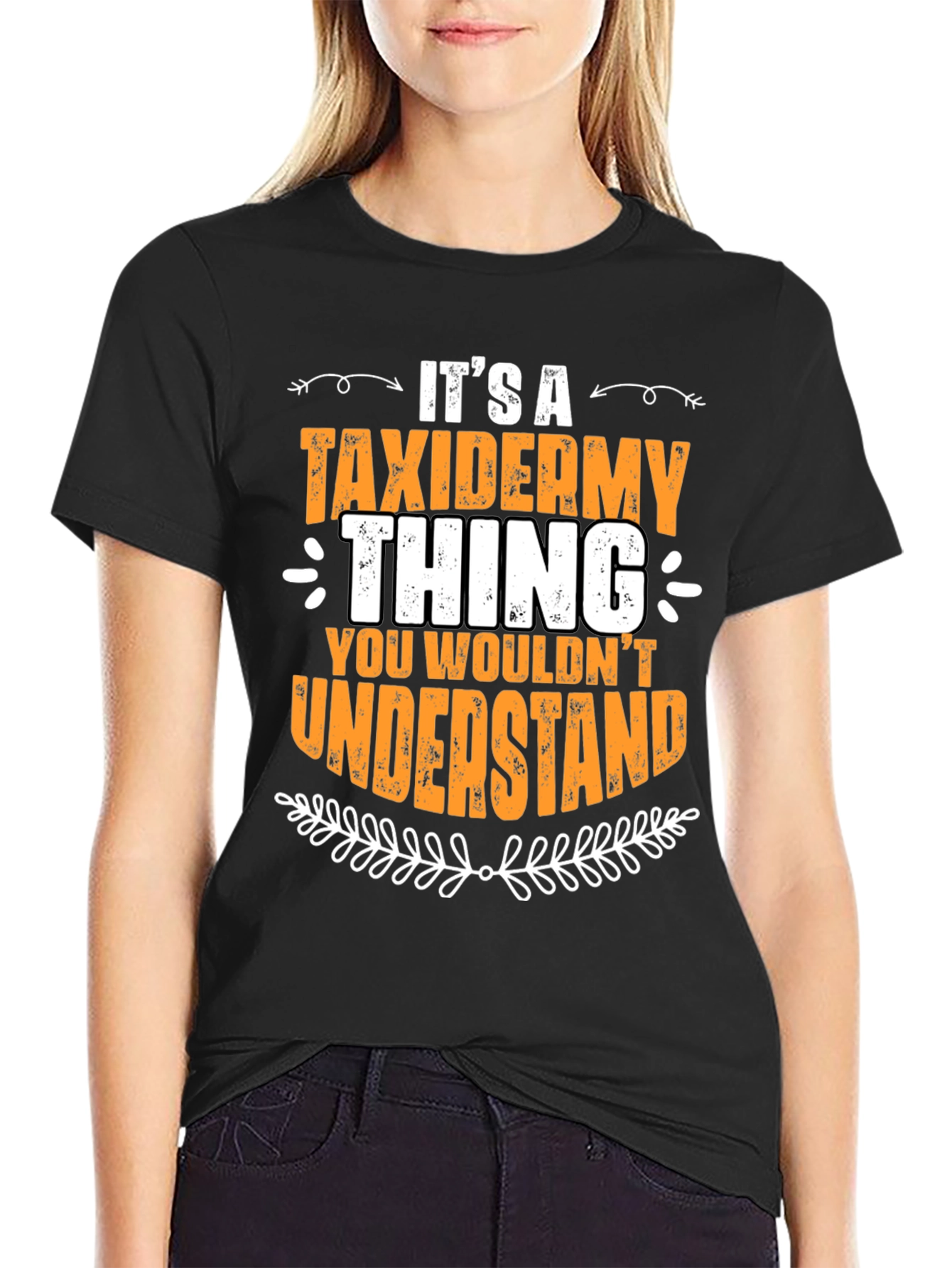 Taxidermy Thing T-Shirt - You Wouldnt Understand