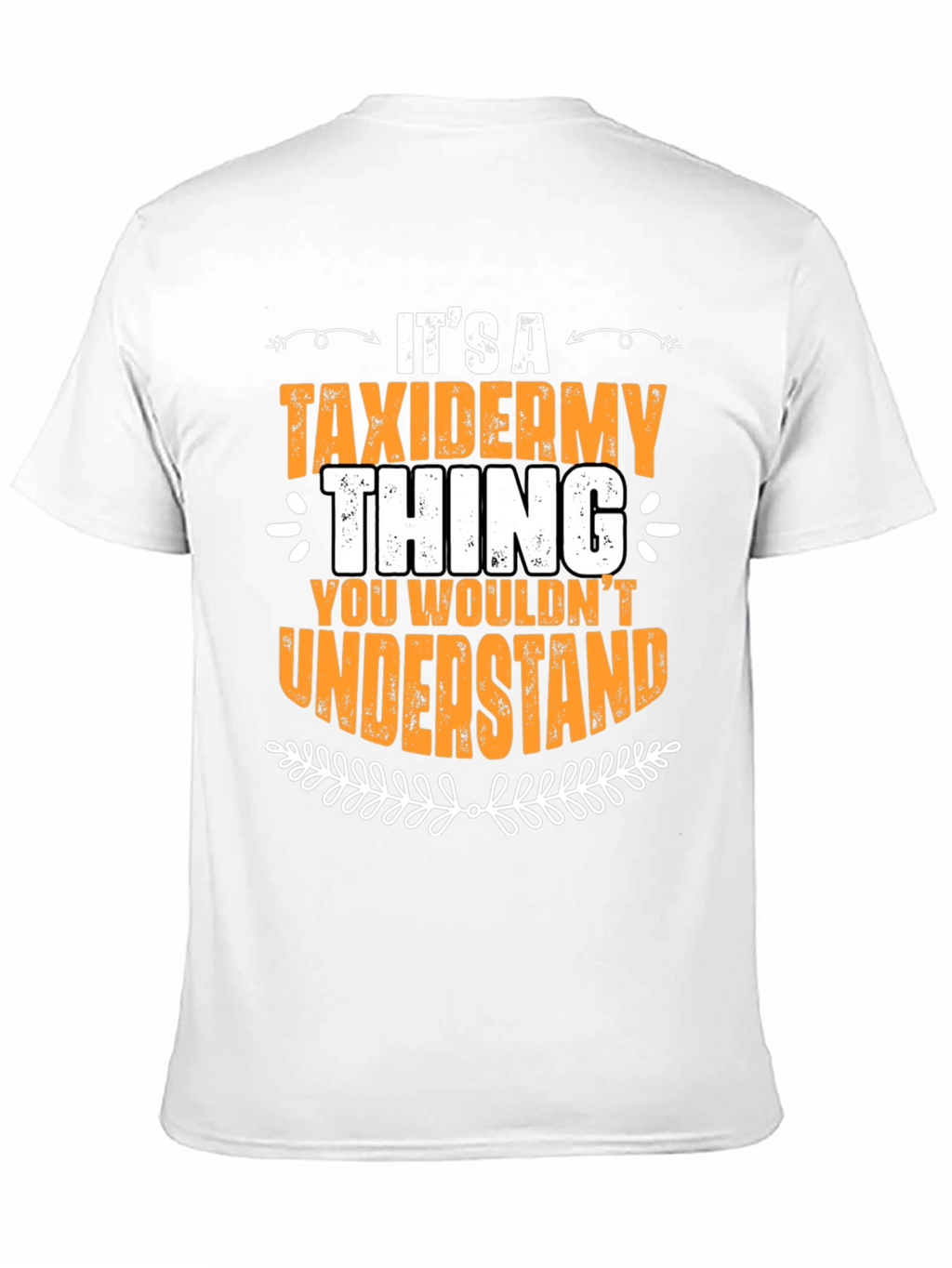 Taxidermy Thing T-Shirt - You Wouldnt Understand