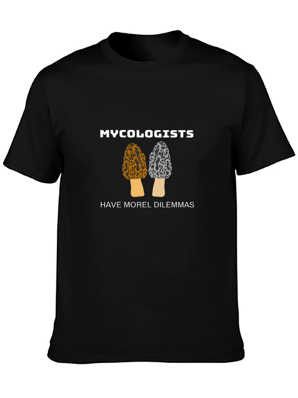 Mycology T-Shirt - Morel Dilemmas
