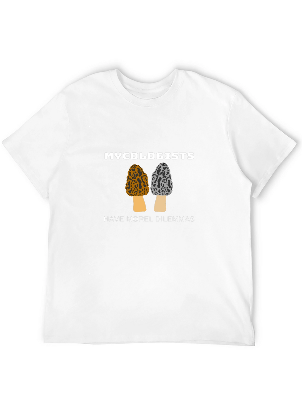 Mycology T-Shirt - Morel Dilemmas