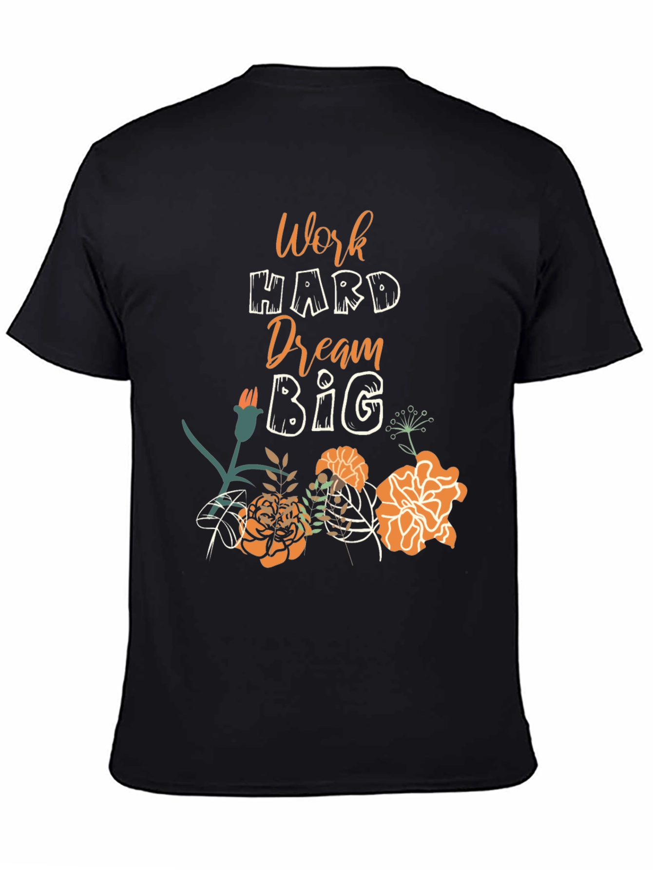Work Hard Dream Big Floral Tee