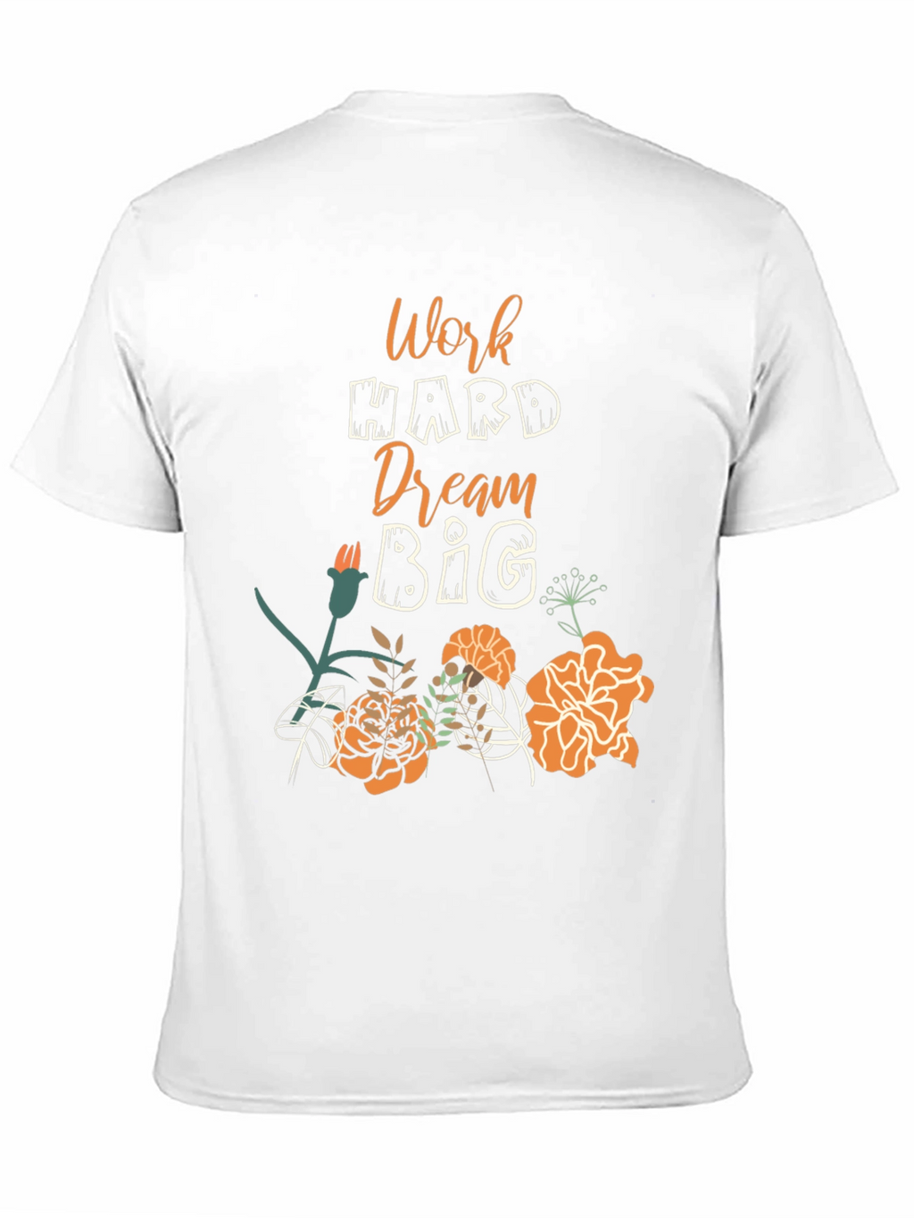 Work Hard Dream Big Floral Tee