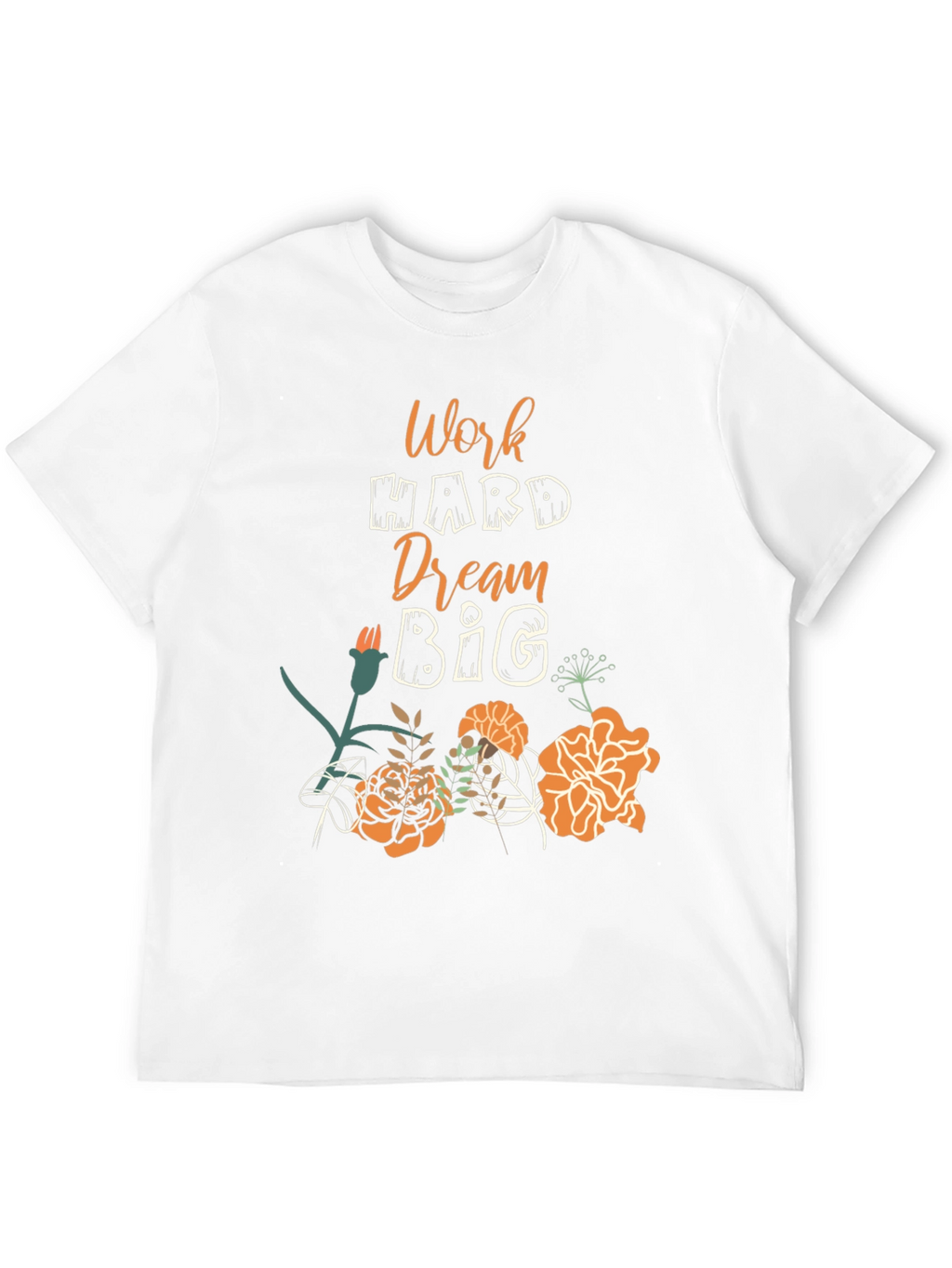 Work Hard Dream Big Floral Tee