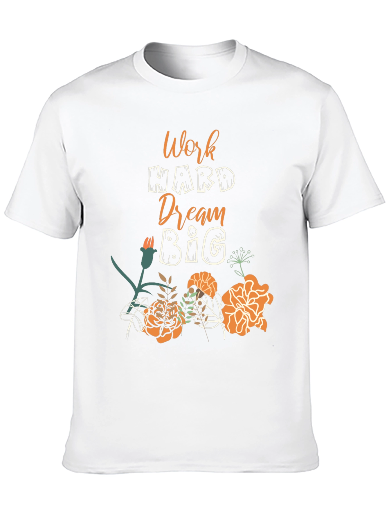 Work Hard Dream Big Floral Tee