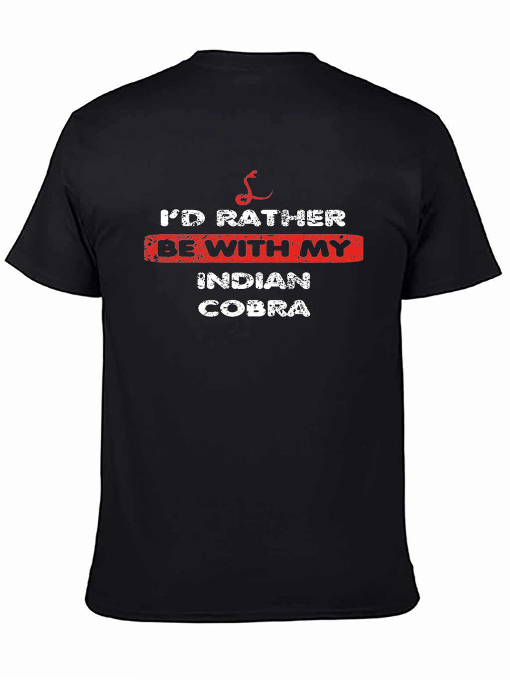 Id Rather Be With My Indian Cobra T-Shirt