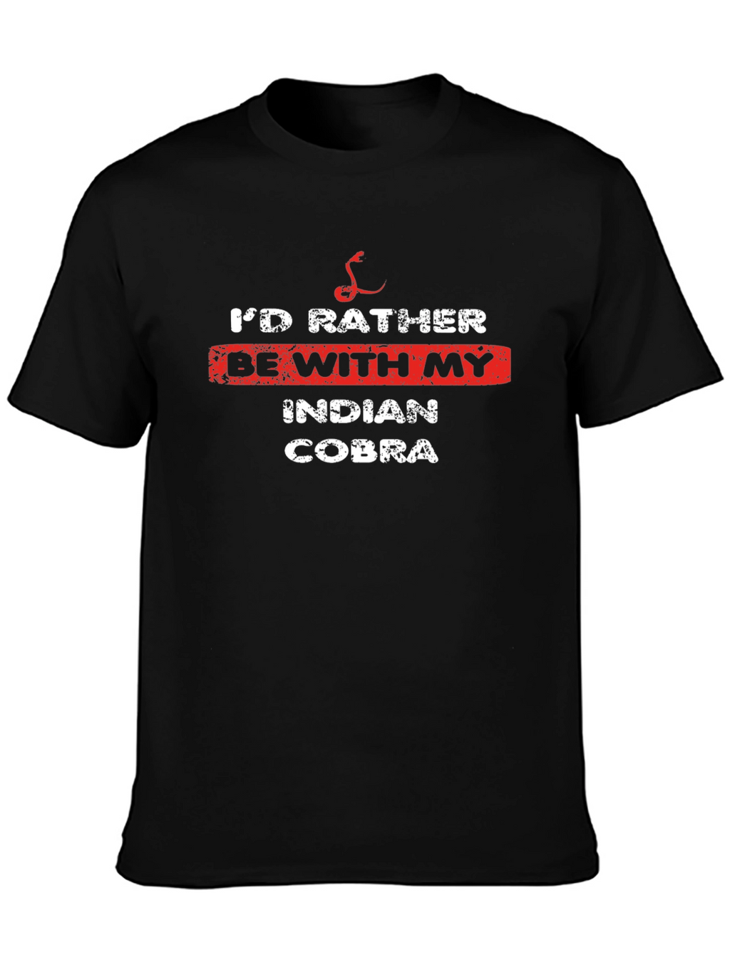 Id Rather Be With My Indian Cobra T-Shirt