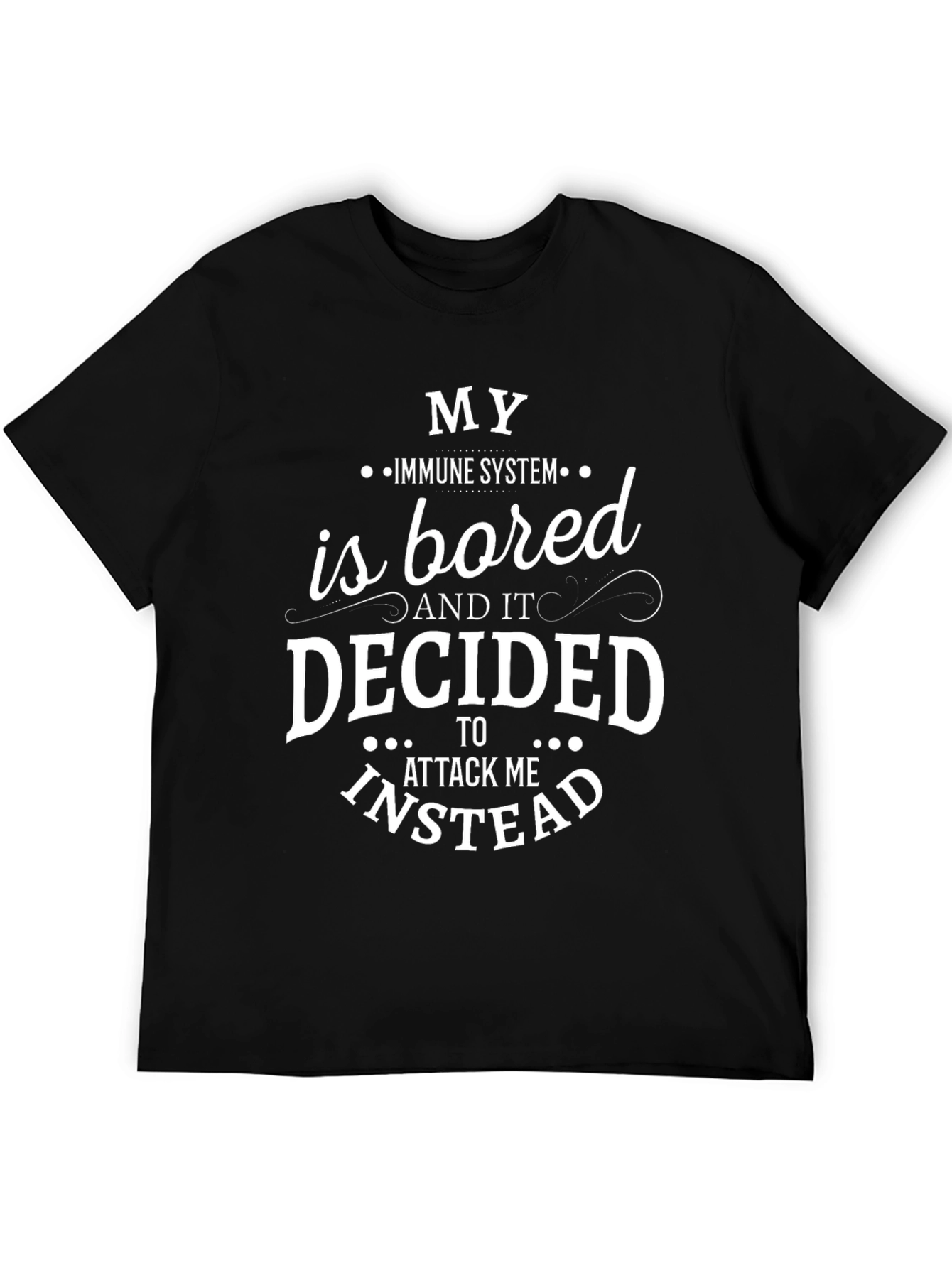 My Immune System Is Bored Graphic Tee