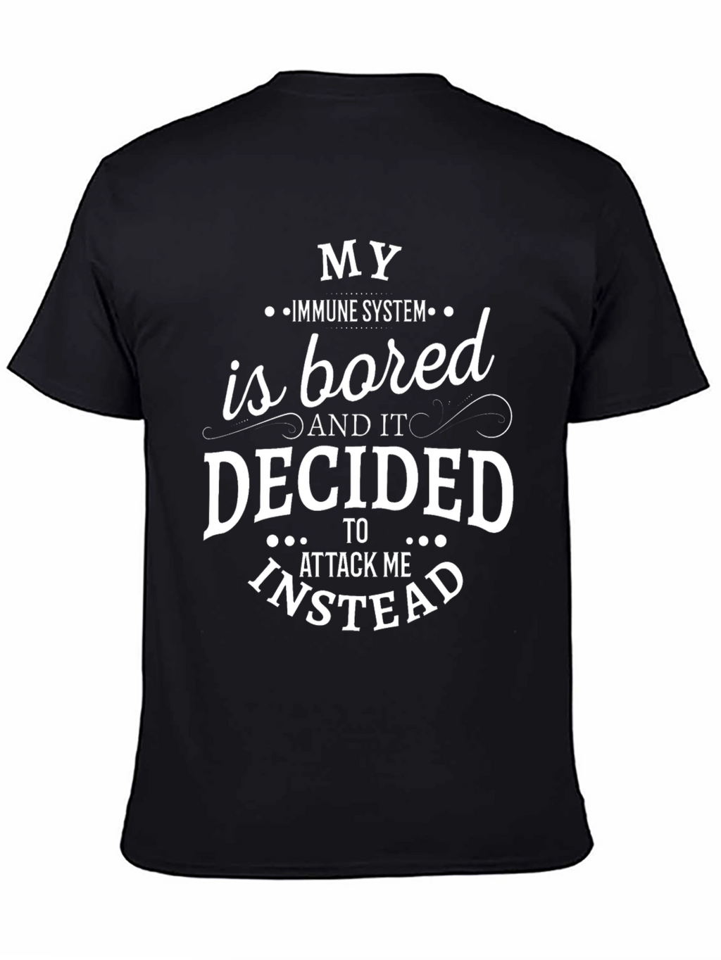 My Immune System Is Bored Graphic Tee