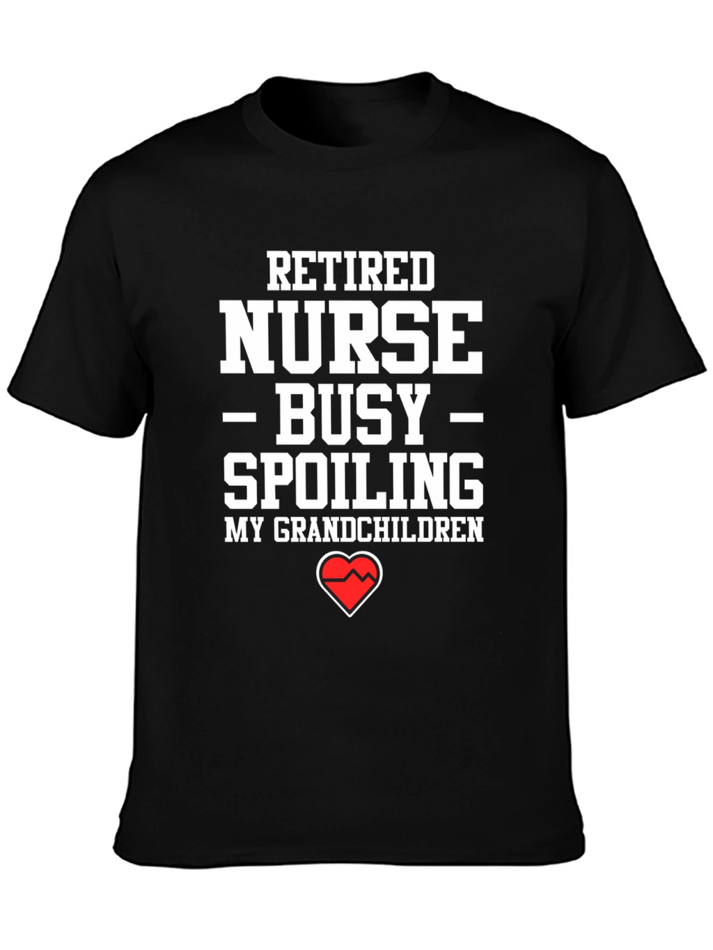 Retired Nurse Spoiling Grandchildren T-Shirt