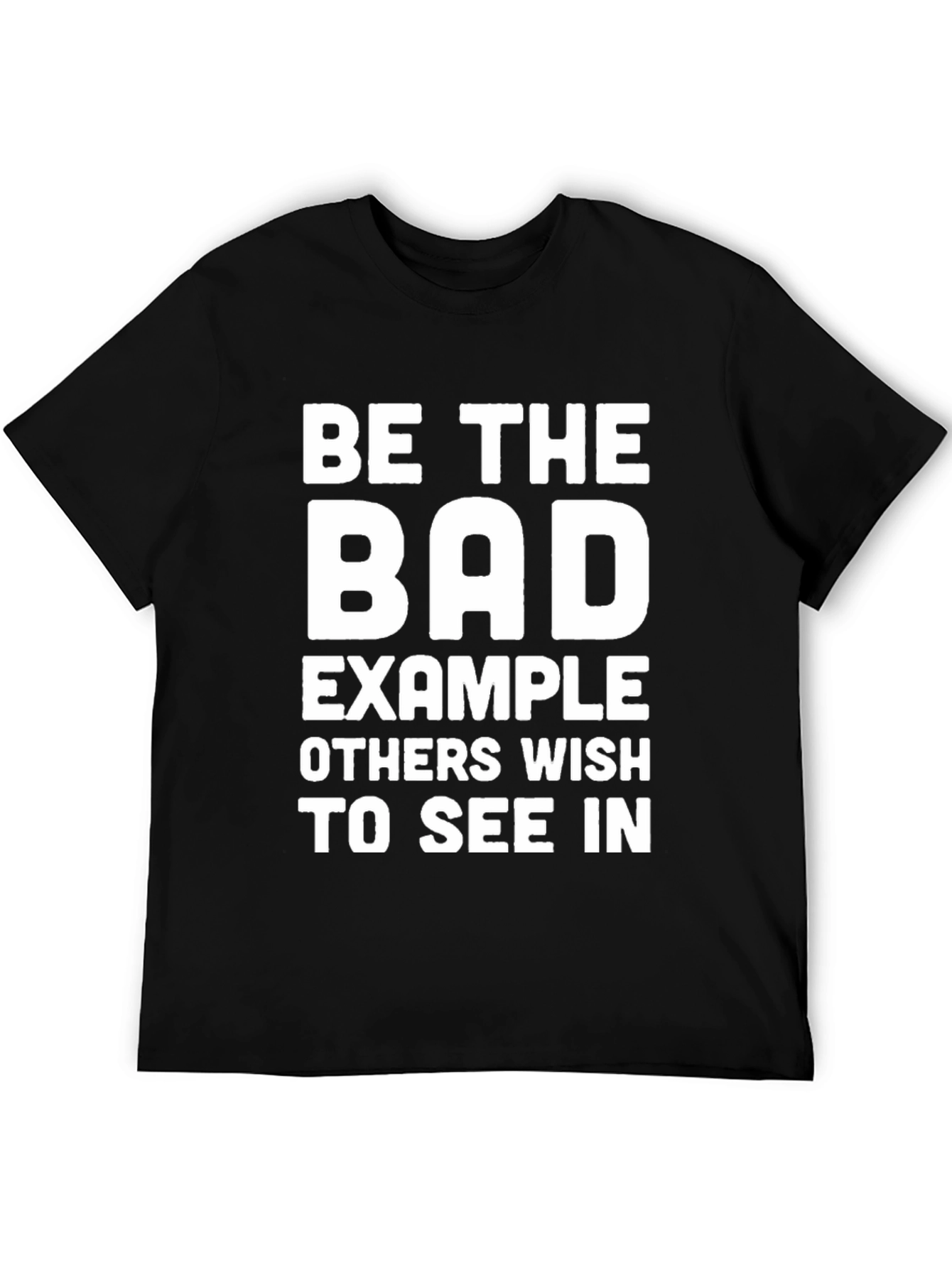 Be The Bad Example T-Shirt