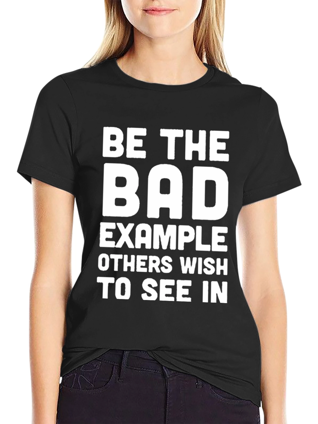 Be The Bad Example T-Shirt