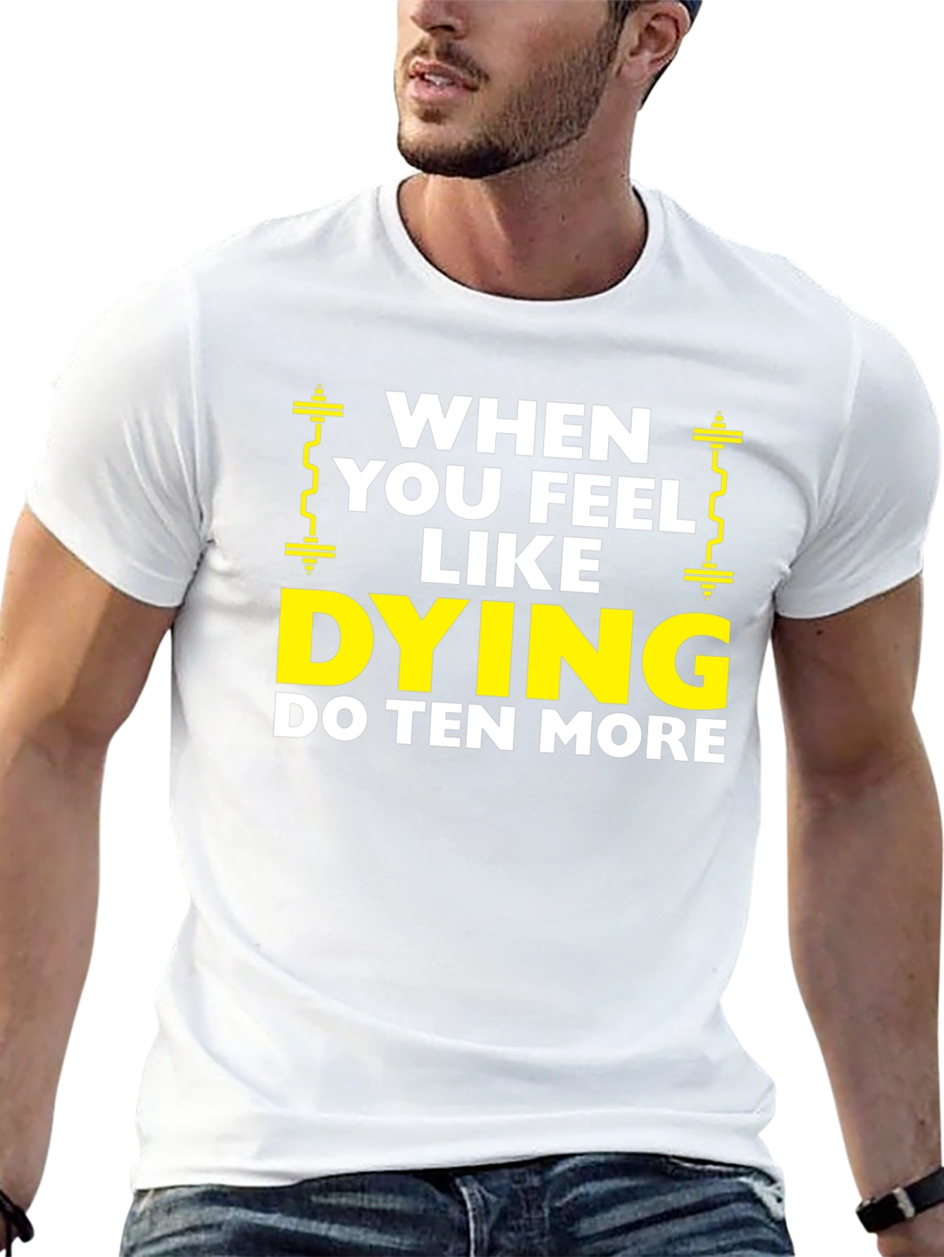 When You Feel Like Dying Do Ten More Black T-Shirt