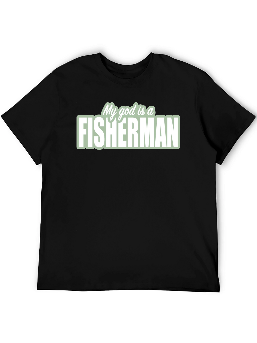 My God is a Fisherman T-Shirt - Black