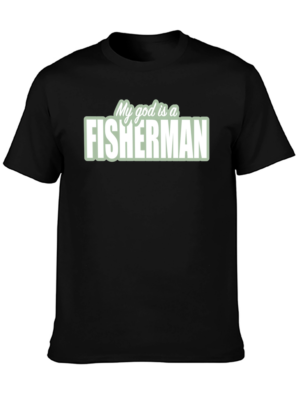 My God is a Fisherman T-Shirt - Black