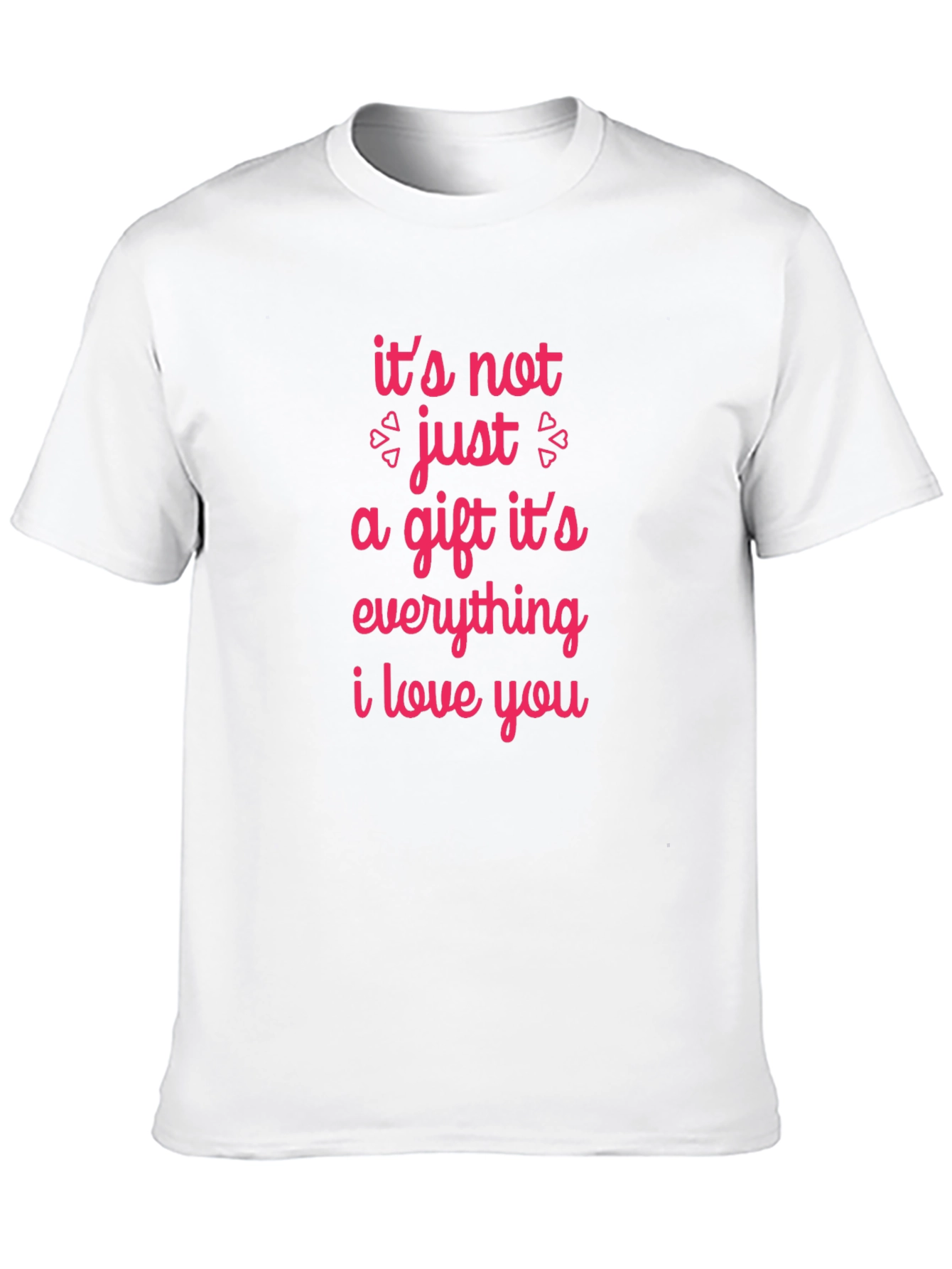 Romantic Graphic Tee - Its Not Just a Gift