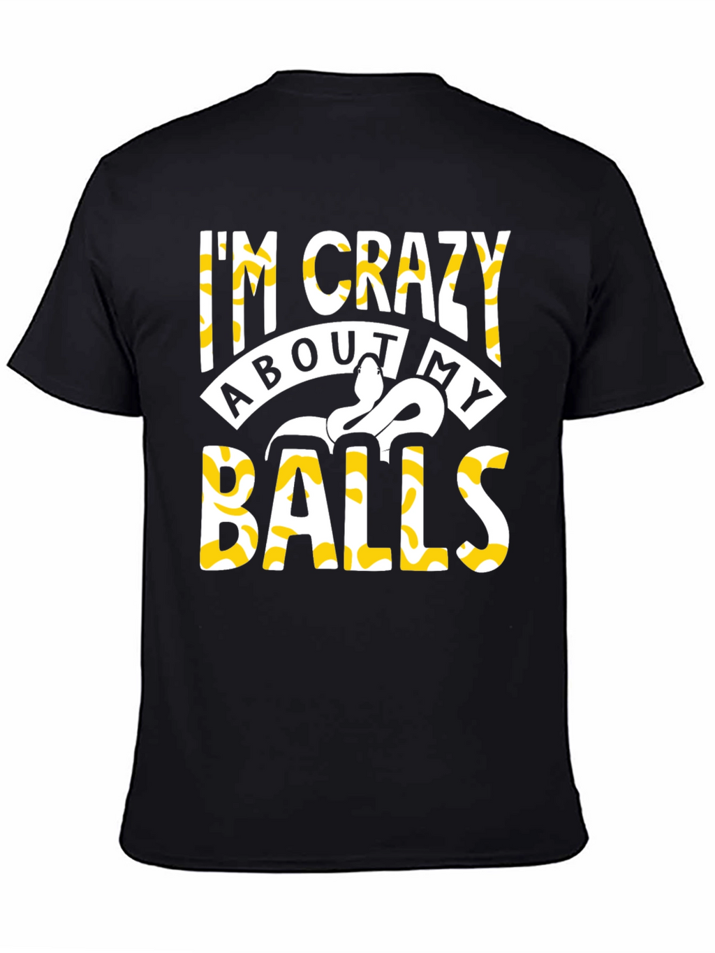 Im Crazy About My Balls Python T-Shirt