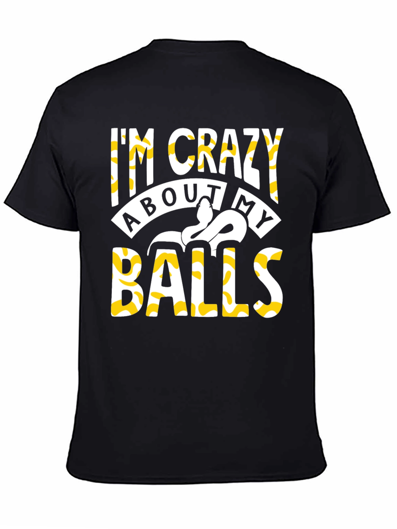 Im Crazy About My Balls Python T-Shirt