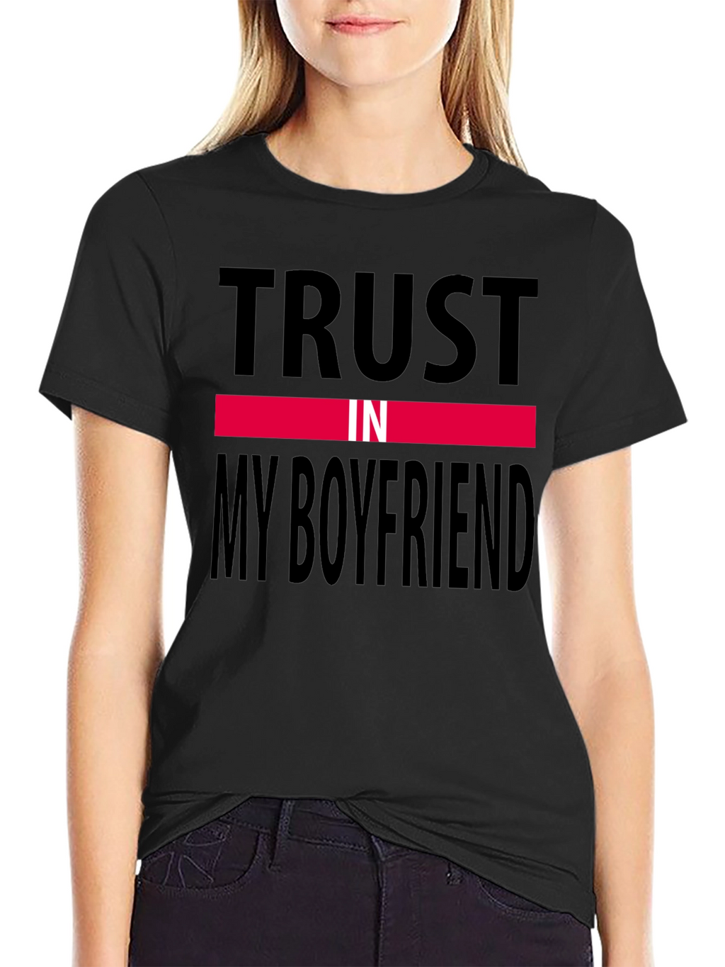 Trust In My Boyfriend Black T-Shirt