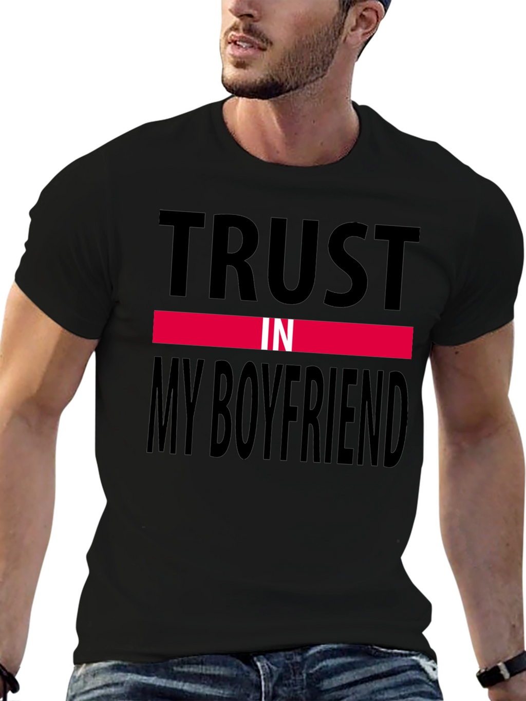 Trust In My Boyfriend Black T-Shirt